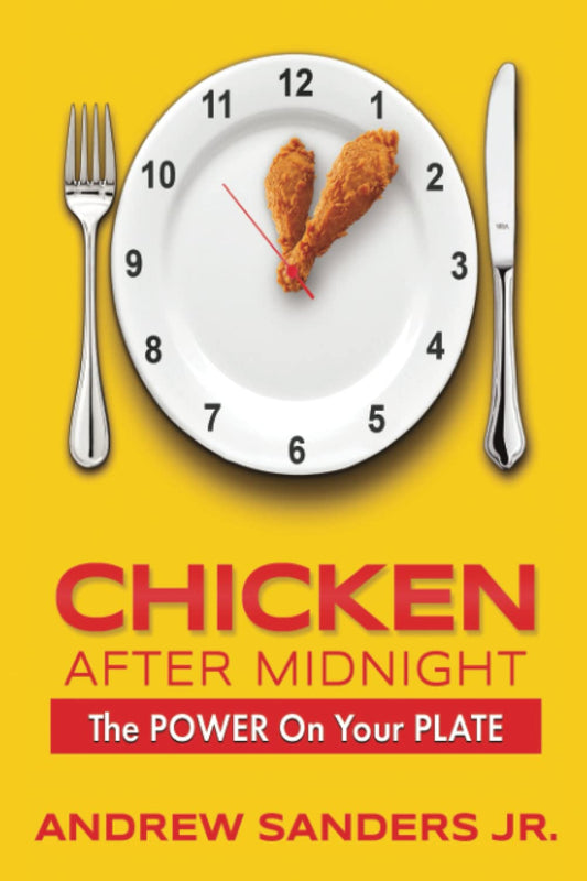 CHICKEN AFTER MIDNIGHT: THE POWER OF THE PLATE – ANDREW SANDERS